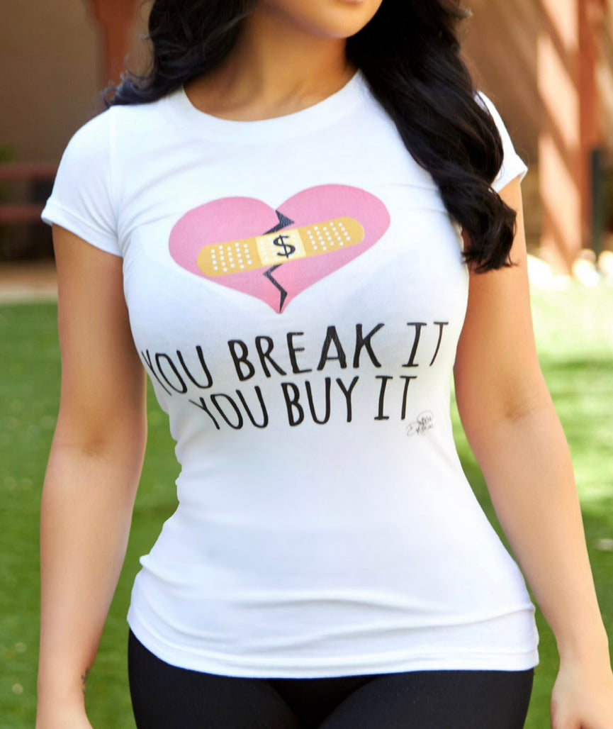 You Break It You Buy It!