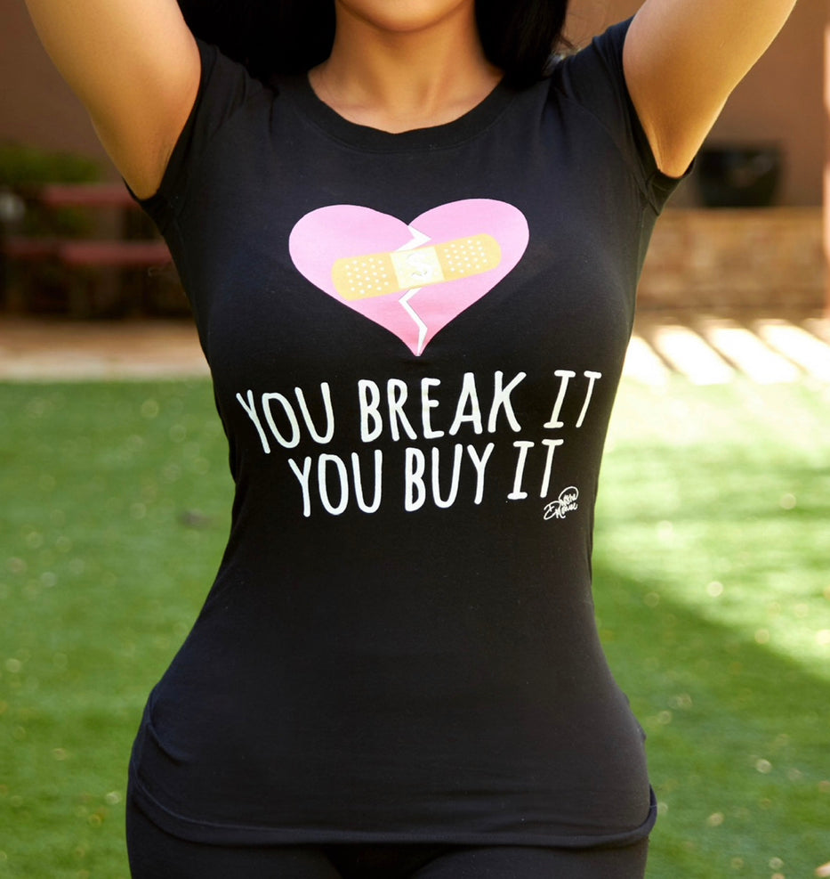 You Break It You Buy It!