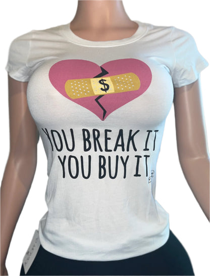 You Break It You Buy It!