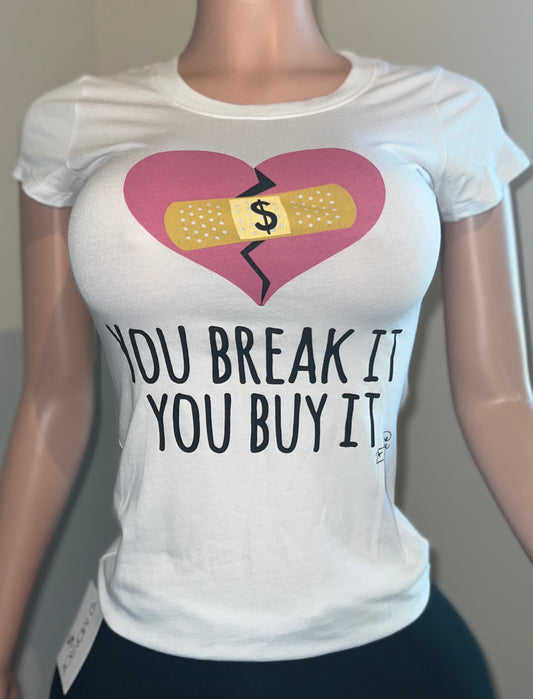 You Break It You Buy It!