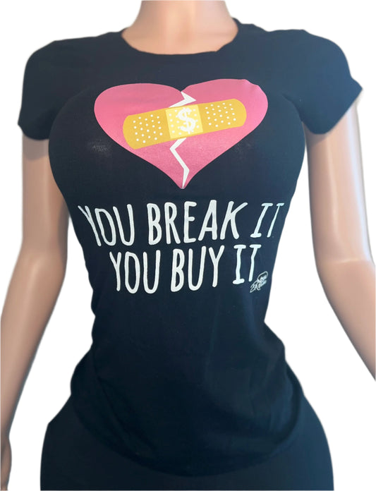 You Break It You Buy It!